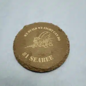 Round Slate Coaster with Seabee Symbol and words We Build, We Fight, Can Do